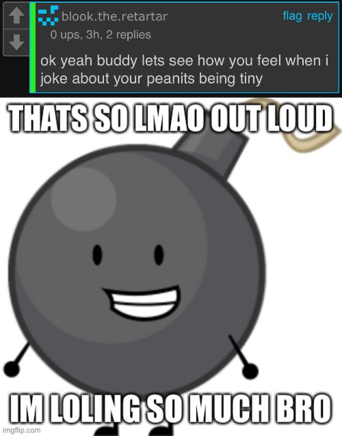 image tagged in thats so lmao out loud bomby bfdi | made w/ Imgflip meme maker