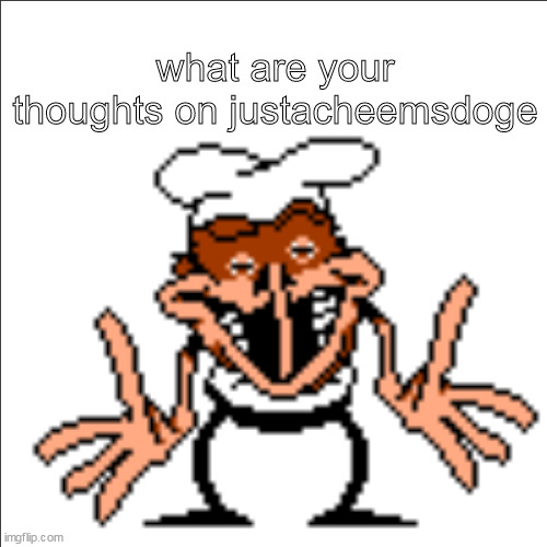 greg shrugging | what are your thoughts on justacheemsdoge | image tagged in greg shrugging | made w/ Imgflip meme maker