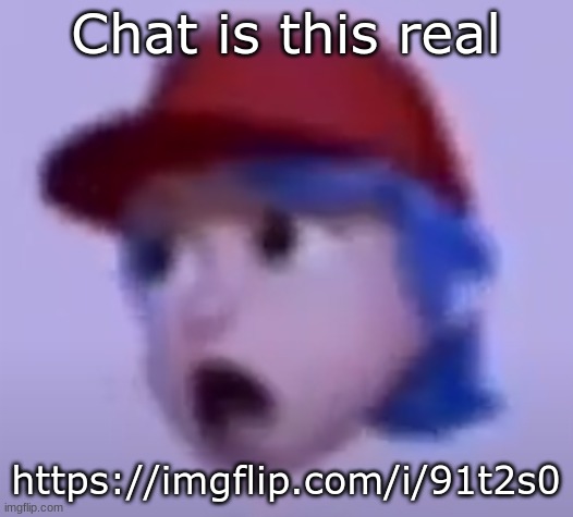 what the silly billy | Chat is this real; https://imgflip.com/i/91t2s0 | image tagged in what the silly billy | made w/ Imgflip meme maker