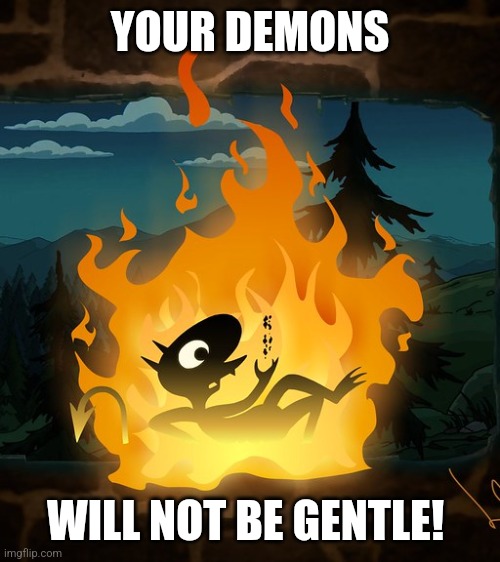 Disenchantment Luci | YOUR DEMONS; WILL NOT BE GENTLE! | image tagged in disenchantment luci | made w/ Imgflip meme maker