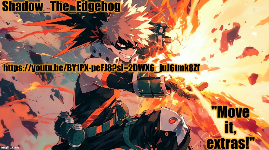 dude made a metal cover of metal | https://youtu.be/BY1PX-peFJ8?si=2DWX6_juJ6tmk8Zf | image tagged in shadow's bakugou template | made w/ Imgflip meme maker