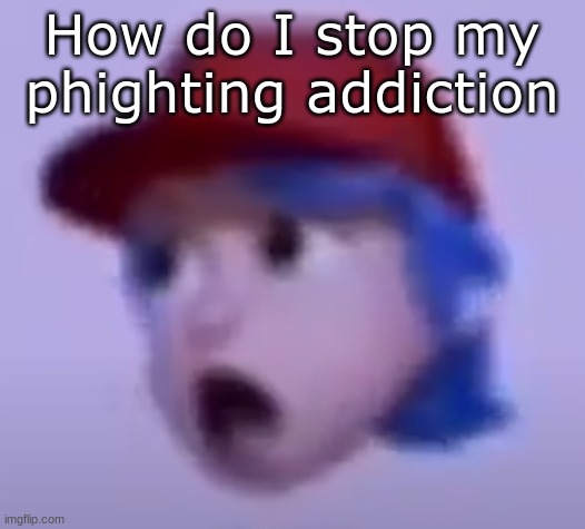 Scythe Phighting real | How do I stop my phighting addiction | image tagged in what the silly billy | made w/ Imgflip meme maker