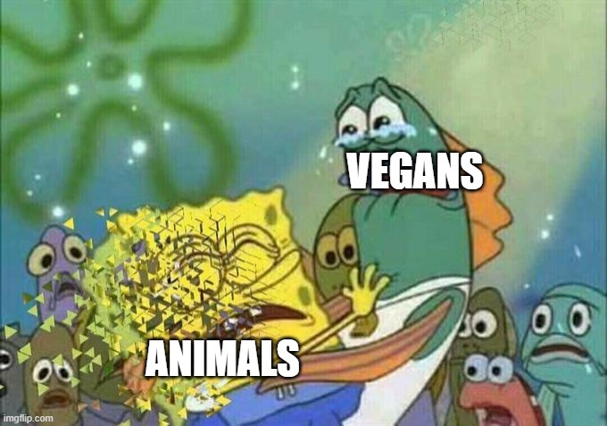 Disintegration Effect | VEGANS ANIMALS | image tagged in disintegration effect | made w/ Imgflip meme maker