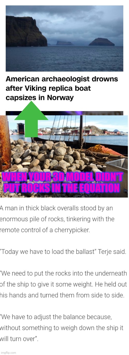 Viking ship sinks | WHEN YOUR 3D MODEL DIDN'T PUT ROCKS IN THE EQUATION | image tagged in vikings,the engineer,rocks,historical meme | made w/ Imgflip meme maker