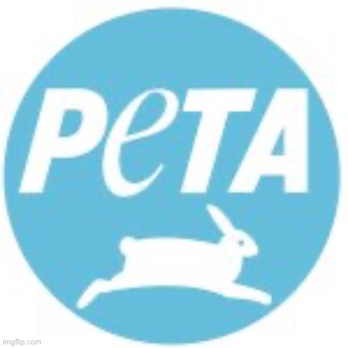 PETA says | image tagged in peta says | made w/ Imgflip meme maker