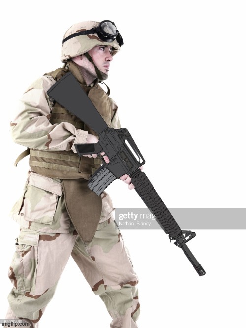 image tagged in soldier welding an m16a3 | made w/ Imgflip meme maker
