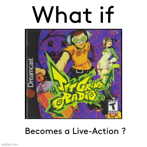 what if jet radio becomes a live-action ? | image tagged in what if blank becomes a live-action,jet,sega,videogames,films,tv shows | made w/ Imgflip meme maker