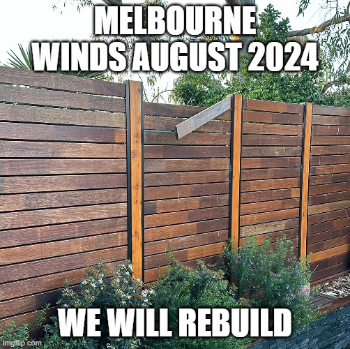 Melbourne Winds 2024 | MELBOURNE WINDS AUGUST 2024; WE WILL REBUILD | image tagged in wind melbourne storm damage | made w/ Imgflip meme maker