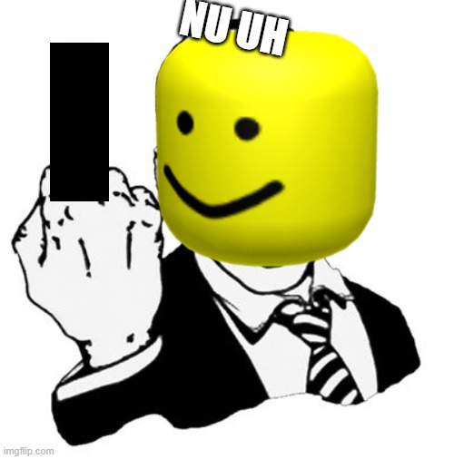 1950s Middle Finger Meme | NU UH | image tagged in memes,1950s middle finger | made w/ Imgflip meme maker