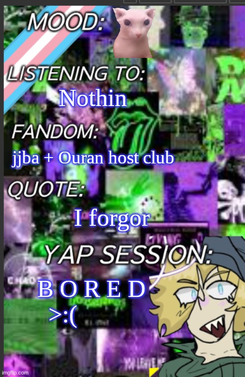 wat do? | Nothin; jjba + Ouran host club; I forgor; B O R E D >:( | image tagged in greyisnothot template | made w/ Imgflip meme maker