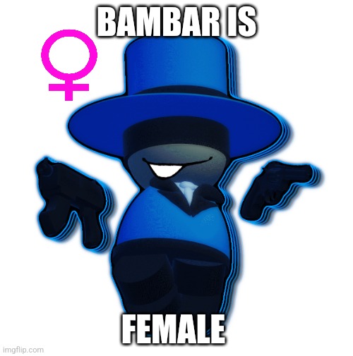 To Grimcringe | BAMBAR IS; FEMALE | image tagged in bambar with double gun | made w/ Imgflip meme maker