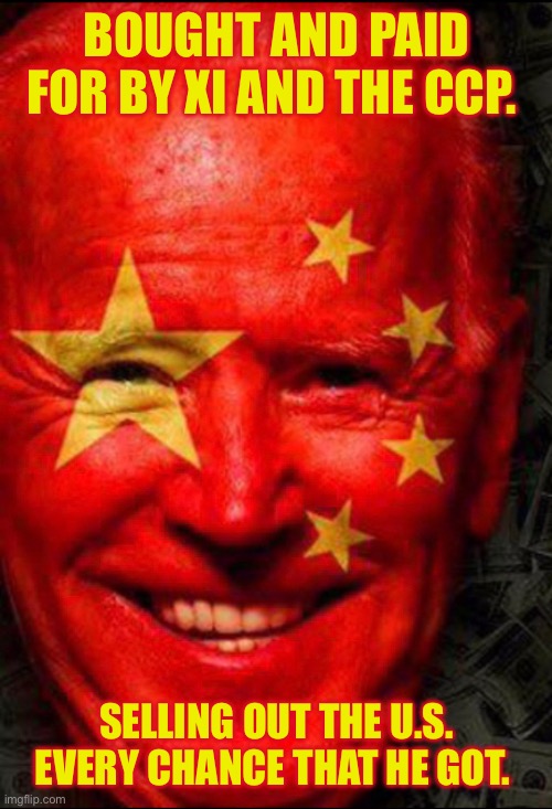 Joe Biden Communist Flag face | BOUGHT AND PAID FOR BY XI AND THE CCP. SELLING OUT THE U.S. EVERY CHANCE THAT HE GOT. | image tagged in joe biden communist flag face | made w/ Imgflip meme maker