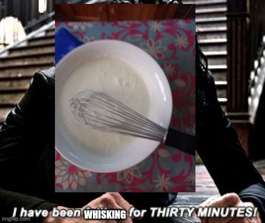 TURN IN TO WHIPPED CREAM ALREADY | WHISKING | image tagged in i have been falling for 30 minutes,frost | made w/ Imgflip meme maker