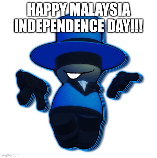 Bambar with Double Gun | HAPPY MALAYSIA INDEPENDENCE DAY!!! | image tagged in bambar with double gun | made w/ Imgflip meme maker