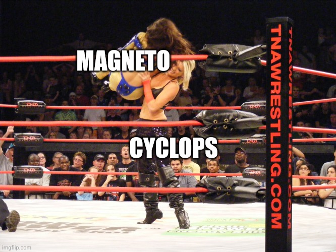 Cyclops vs. Magneto (GYA-) | MAGNETO; CYCLOPS | image tagged in memes,x-men | made w/ Imgflip meme maker