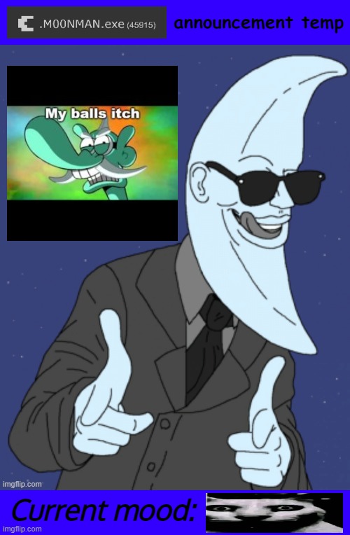 .M00NMAN.exe. announcement template | image tagged in m00nman exe announcement template | made w/ Imgflip meme maker