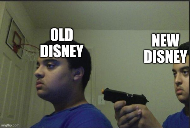 Digging their own grave | OLD DISNEY; NEW DISNEY | image tagged in trust nobody not even yourself | made w/ Imgflip meme maker