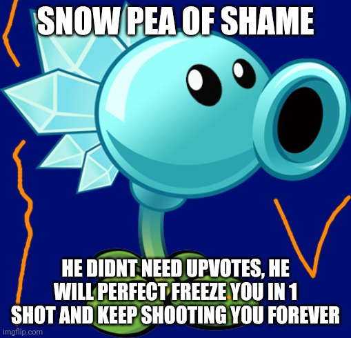 Snow pea of shame Blank Meme Template