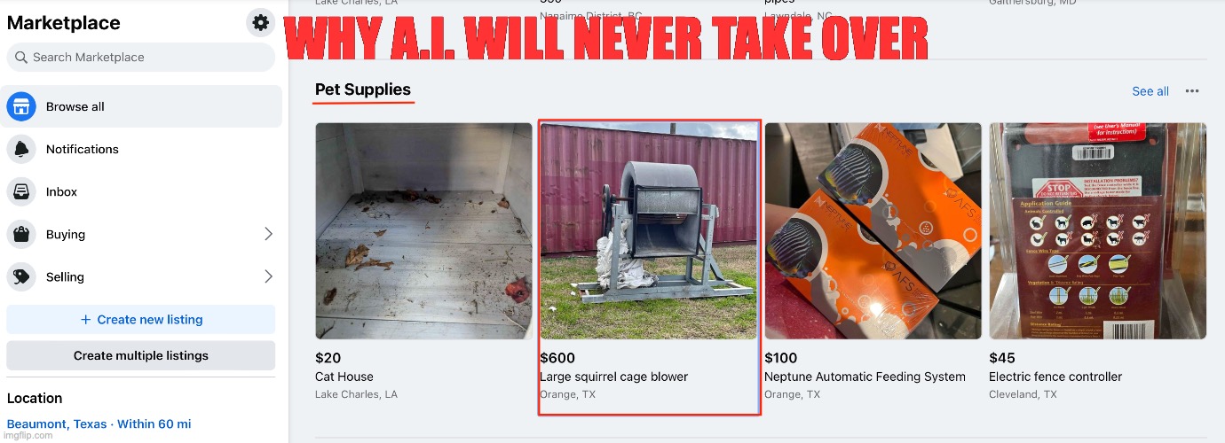 Pet Supplies ? | WHY A.I. WILL NEVER TAKE OVER | image tagged in pet supplies,ai | made w/ Imgflip meme maker