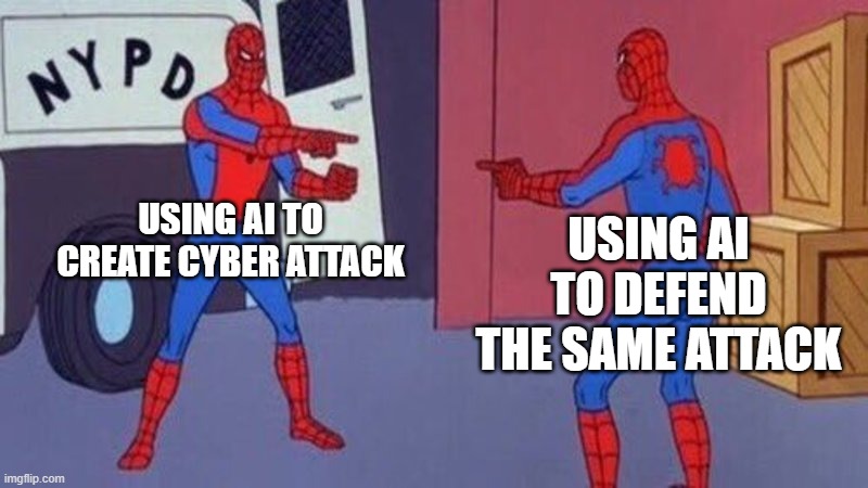 spiderman pointing at spiderman | USING AI TO CREATE CYBER ATTACK; USING AI TO DEFEND THE SAME ATTACK | image tagged in spiderman pointing at spiderman | made w/ Imgflip meme maker