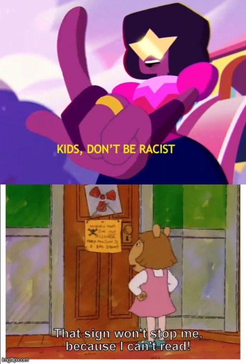 Do(n't) be racist | image tagged in don t be racist,this sign cannot stop me i can't read | made w/ Imgflip meme maker