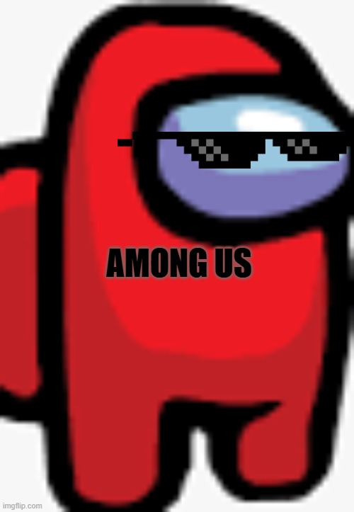 Among sus PRO | AMONG US | image tagged in funny memes | made w/ Imgflip meme maker