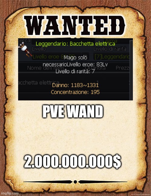 wanted poster | PVE WAND; 2.000.000.000$ | image tagged in wanted poster | made w/ Imgflip meme maker