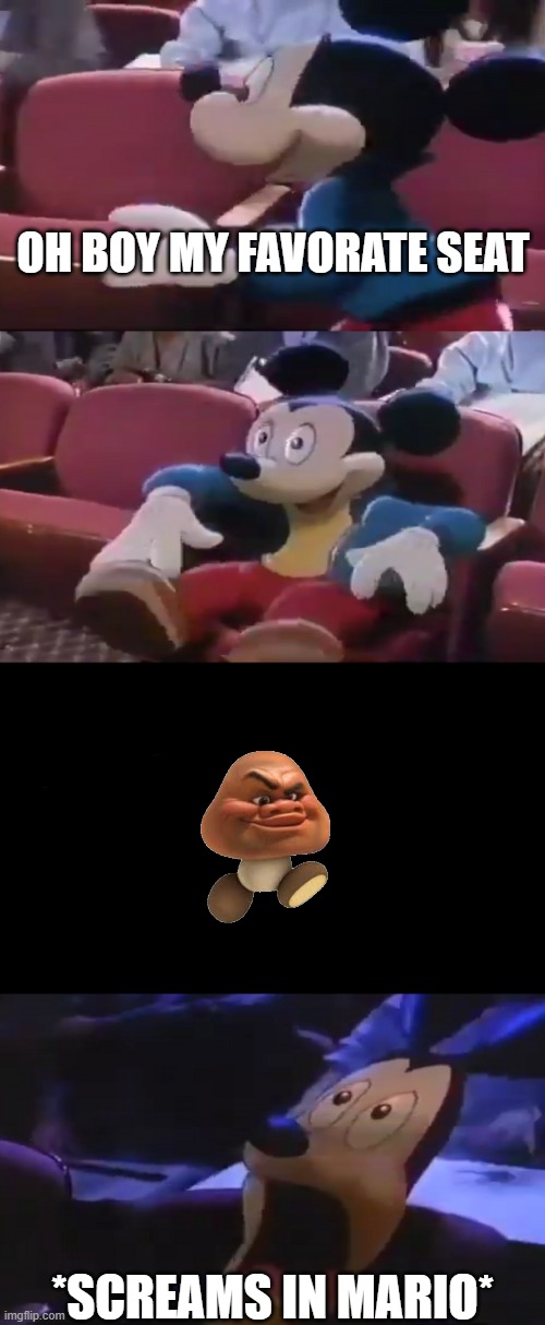 OH GOD | OH BOY MY FAVORATE SEAT; *SCREAMS IN MARIO* | image tagged in oh boy my favorite seat | made w/ Imgflip meme maker