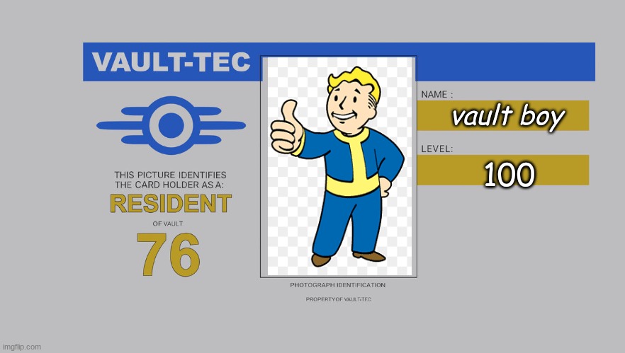 fallout | vault boy; 100 | image tagged in vault tec id | made w/ Imgflip meme maker