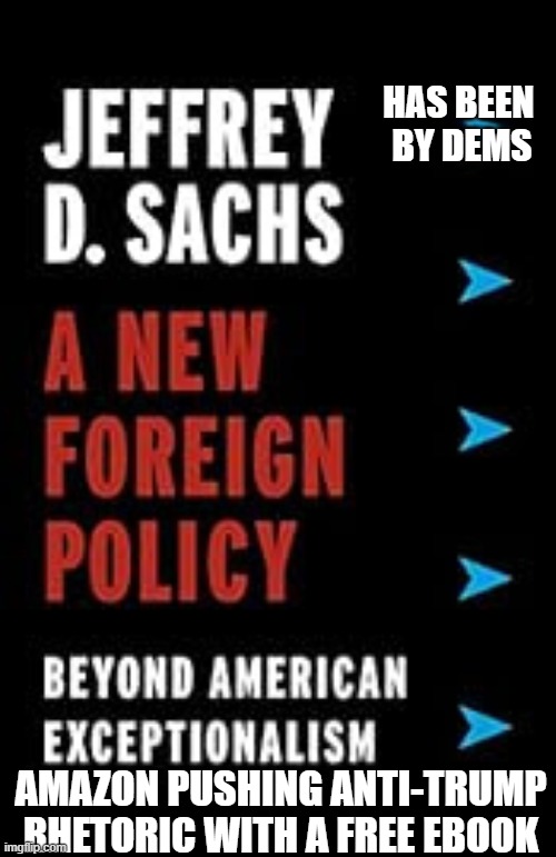 Amazon and Libtards | HAS BEEN 

 BY DEMS; AMAZON PUSHING ANTI-TRUMP RHETORIC WITH A FREE EBOOK | image tagged in amazon and libtards | made w/ Imgflip meme maker