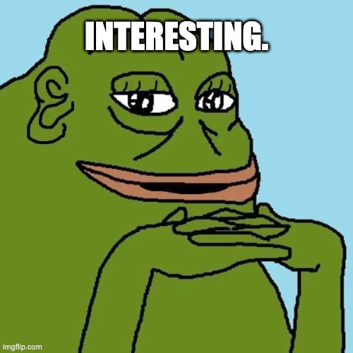 Interesting. | INTERESTING. | image tagged in groyper | made w/ Imgflip meme maker