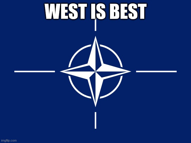 NATO flag | WEST IS BEST | image tagged in nato flag | made w/ Imgflip meme maker