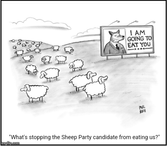 "What's stopping the Sheep Party candidate from eating us?" | made w/ Imgflip meme maker