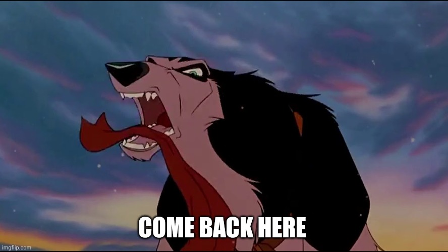 Come Back Here | COME BACK HERE | image tagged in steele | made w/ Imgflip meme maker