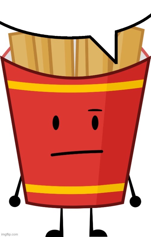 Fries speech bubble | image tagged in fries speech bubble | made w/ Imgflip meme maker