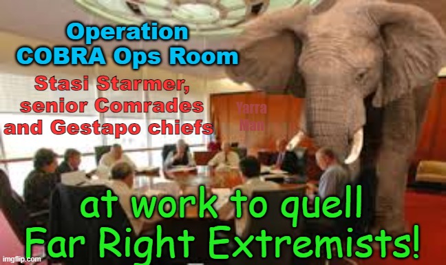 Stazi, Comrades and Gestapo chiefs at work in the Operations room, to quell the peasants. | Operation COBRA Ops Room; Stasi Starmer, senior Comrades and Gestapo chiefs; Yarra Man; at work to quell Far Right Extremists! | image tagged in starmer,labor,communist,operation cobra,police,uk | made w/ Imgflip meme maker