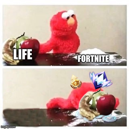 Fortnite is Life | image tagged in fortnite,elmo cocaine,elmo,video games,funny | made w/ Imgflip meme maker