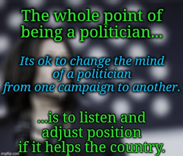 A Good Politician Can Adjust Position; For the Good of the Country | made w/ Imgflip meme maker