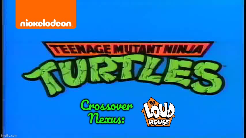 Nickelodeon Crossover Nexus Fanart: Part 1 | Crossover Nexus: | image tagged in the loud house,nickelodeon,lori loud,lincoln loud,teenage mutant ninja turtles,fanart | made w/ Imgflip meme maker