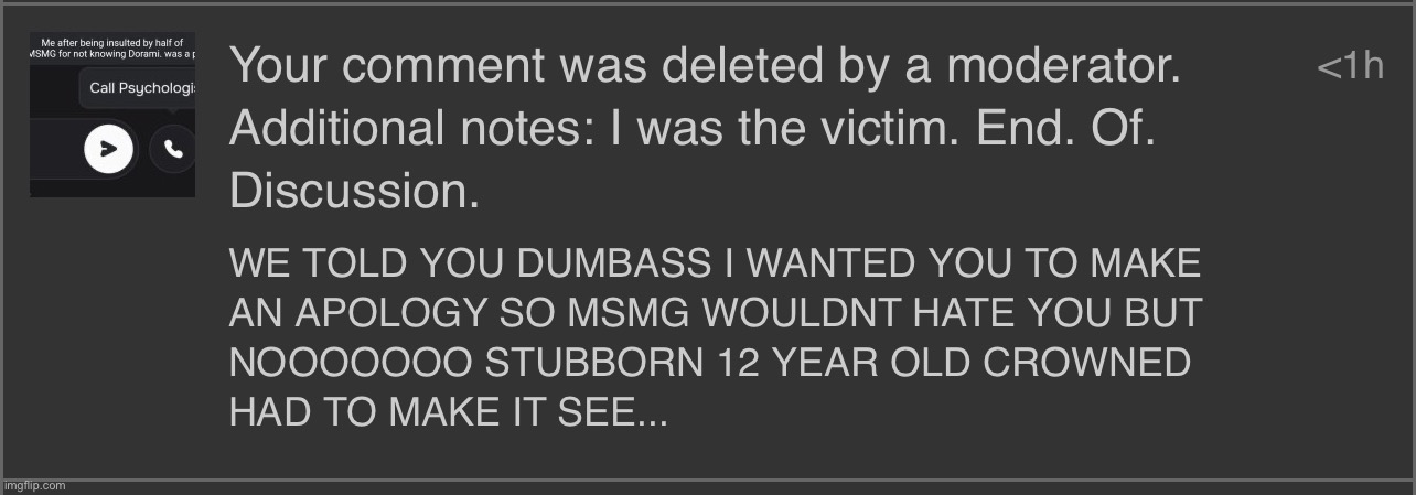 Mod abuse, proving my point. (The sentence was “seem like you’re the victim”) | made w/ Imgflip meme maker