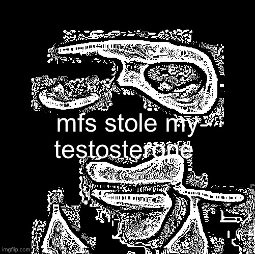 spooky spy | mfs stole my testosterone | image tagged in spooky spy | made w/ Imgflip meme maker