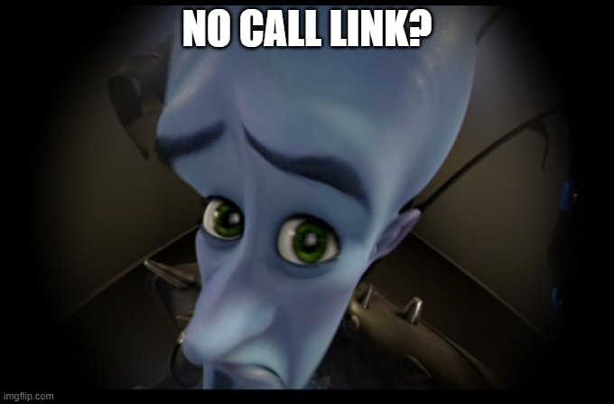 Megamind Peeking | NO CALL LINK? | image tagged in megamind peeking | made w/ Imgflip meme maker