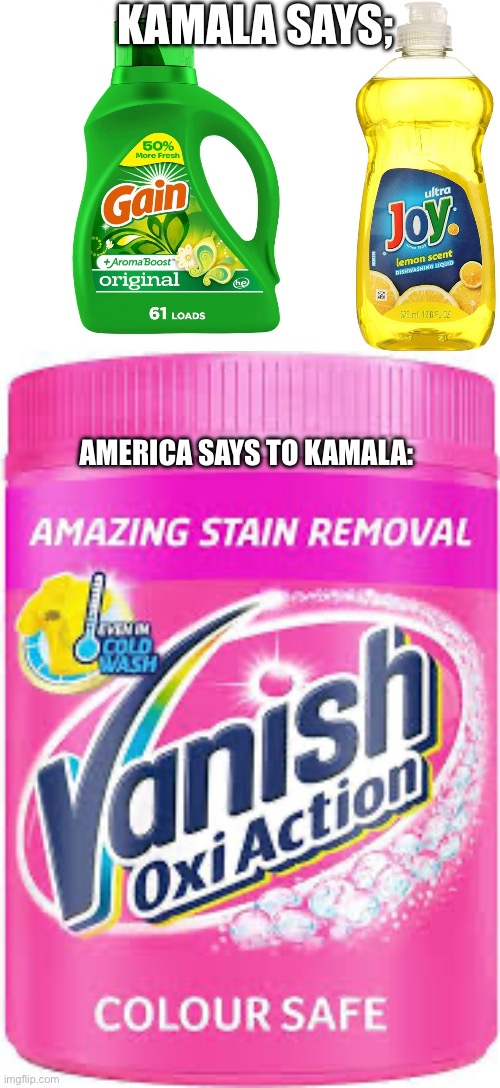 KAMALA SAYS;; AMERICA SAYS TO KAMALA: | made w/ Imgflip meme maker