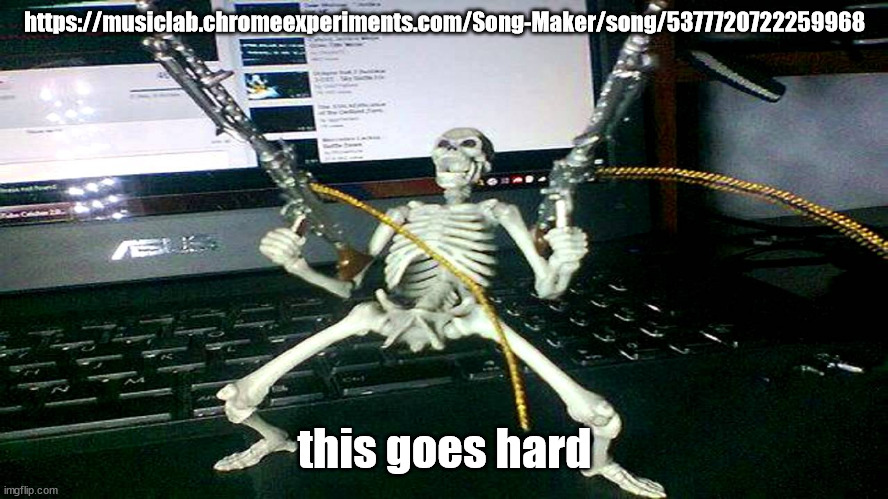 skeleton shooting minijun | https://musiclab.chromeexperiments.com/Song-Maker/song/5377720722259968; this goes hard | image tagged in skeleton shooting minijun | made w/ Imgflip meme maker