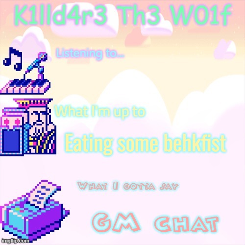 Killdare announcment template | Eating some behkfist; GM chat | image tagged in killdare announcment template | made w/ Imgflip meme maker