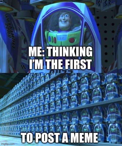 To the Internet and Beyond | image tagged in buzz lightyear,meme,memes,first,first meme | made w/ Imgflip meme maker