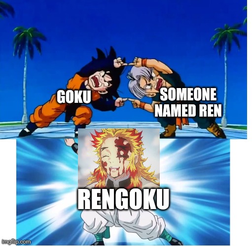 i am not crazy | GOKU; SOMEONE NAMED REN; RENGOKU | image tagged in fusion | made w/ Imgflip meme maker