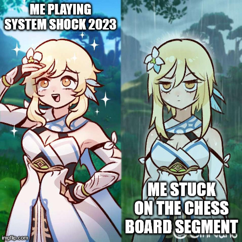 That chess board segment in the System Shock remake | ME PLAYING SYSTEM SHOCK 2023; ME STUCK ON THE CHESS BOARD SEGMENT | image tagged in genshin impact raining | made w/ Imgflip meme maker