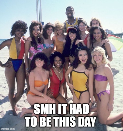 Smh it had to be this day | SMH IT HAD TO BE THIS DAY | image tagged in magic johnson,dark humor,aids,basketball,funny | made w/ Imgflip meme maker