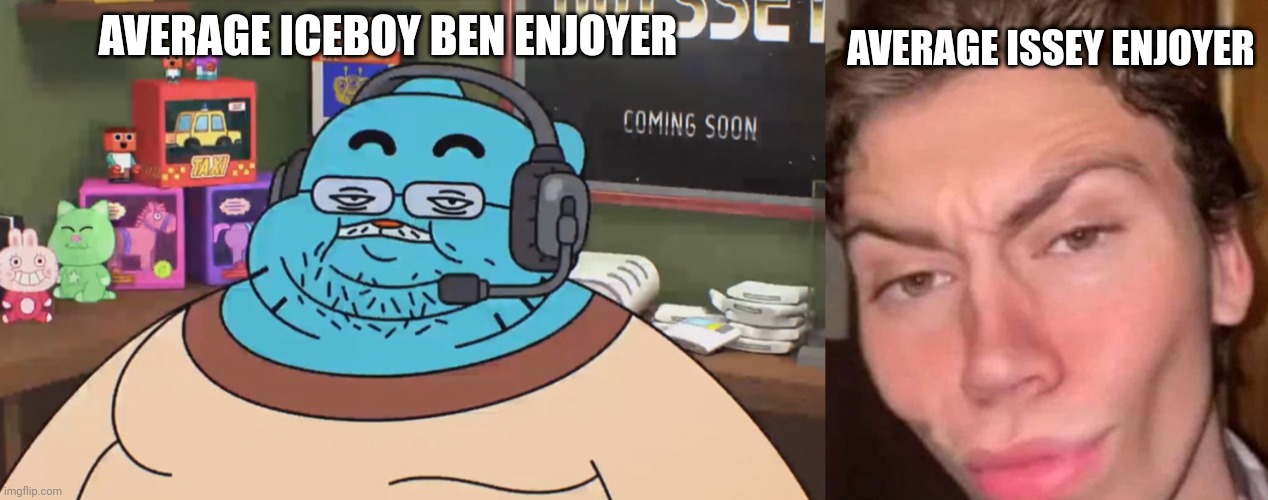 Discord moderator vs chad | AVERAGE ICEBOY BEN ENJOYER AVERAGE ISSEY ENJOYER | image tagged in discord moderator vs chad | made w/ Imgflip meme maker